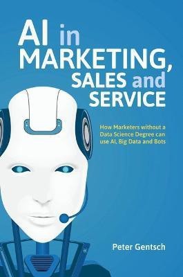 AI in Marketing, Sales and Service(English, Paperback, Gentsch Peter)