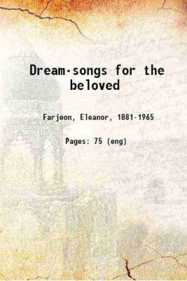 Dream-songs for the beloved 1911 [Hardcover](Hardcover, Farjeon, Eleanor,)