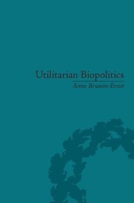 Utilitarian Biopolitics(English, Hardcover, Brunon-Ernst Anne)