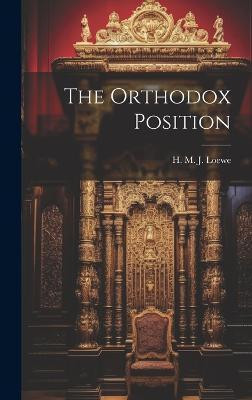 The Orthodox Position(English, Hardcover, H M J (Herbert Martin James) Loewe)