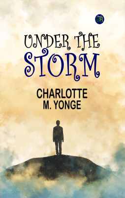 Under the Storm(Paperback, Charlotte M. Yonge)