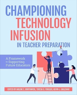 Championing Technology Infusion in Teacher Preparation(English, Paperback, Borthwick Arlene C.)