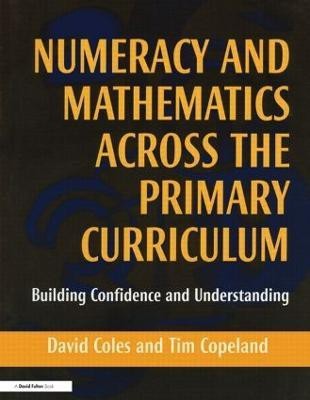 Numeracy and Mathematics Across the Primary Curriculum(English, Paperback, Coles David)