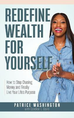 Redefine Wealth for Yourself(English, Hardcover, Washington Patrice)