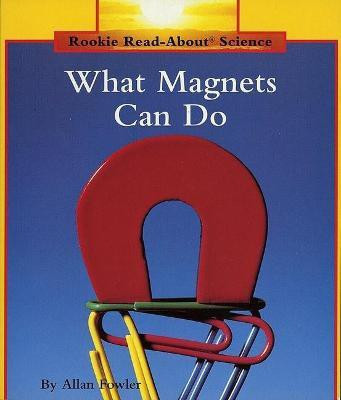 Rookie Read About Science- What Magnets Can Do(English, Paperback, Fowler Allan)