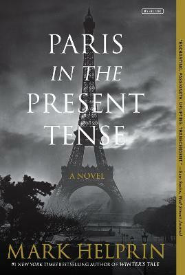 Paris in the Present Tense: A Novel(English, Paperback, Helprin Mark)