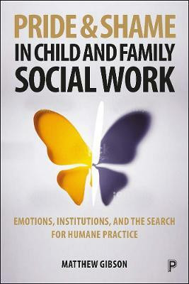 Pride and Shame in Child and Family Social Work(English, Hardcover, Gibson Matthew)