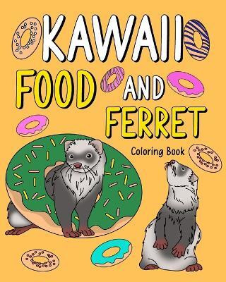 Kawaii Food and Ferret Coloring Book(English, Paperback, Paperland)
