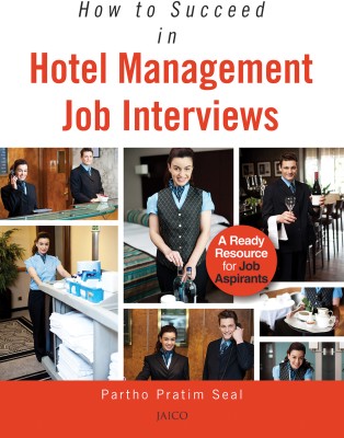 How to Succeed in Hotel Management Job Interviews(English, Paperback, Seal Partho Pratim)