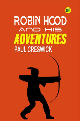 Robin Hood and His Adventures(Paperback, Paul Creswick)