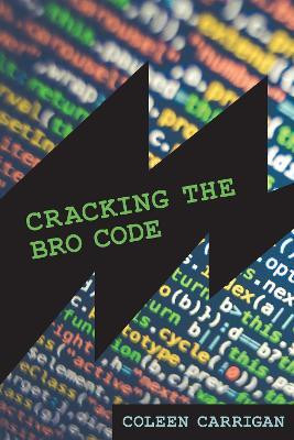 Cracking the Bro Code(English, Paperback, Carrigan Coleen)