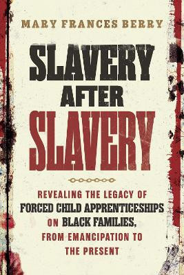 Slavery After Slavery(English, Hardcover, Berry Mary Frances)