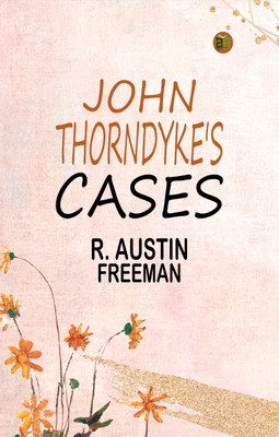 John Thorndyke's Cases(Paperback, R. Austin Freeman)