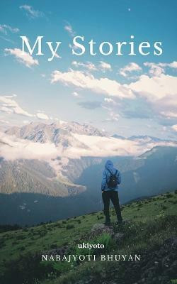 My Stories(English, Paperback, Bhuyan Nabajyoti)