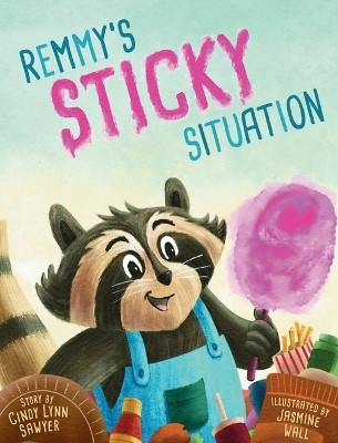 Remmy's Sticky Situation(English, Hardcover, Sawyer Cindy Lynn)