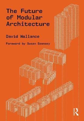 The Future of Modular Architecture(English, Hardcover, Wallance David)