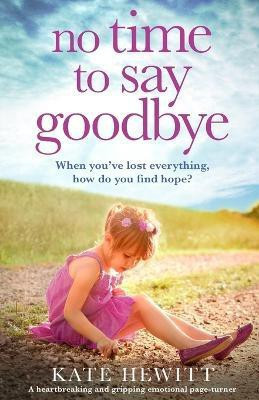 No Time to Say Goodbye(English, Paperback, Hewitt Kate)