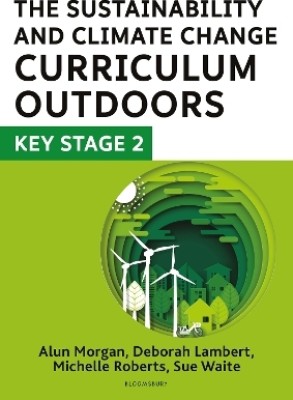 The Sustainability and Climate Change Curriculum Outdoors: Key Stage 2(English, Paperback, Lambert Deborah)