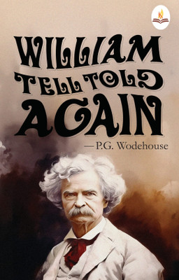 William Tell Told Again(English, Paperback, Wodehouse P. G.)