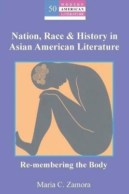 Nation, Race & History in Asian American Literature(English, Paperback, Zamora Maria C.)