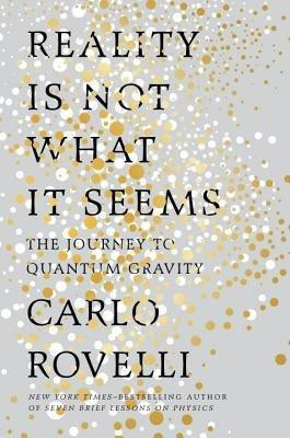Reality Is Not What It Seems(English, Hardcover, Rovelli Carlo)