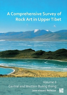 A Comprehensive Survey of Rock Art in Upper Tibet(English, Paperback, Bellezza John Vincent)