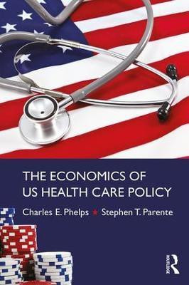 The Economics of US Health Care Policy(English, Paperback, Phelps Charles E.)