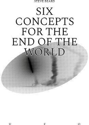 Six Concepts for the End of the World(English, Paperback, Beard Steve)