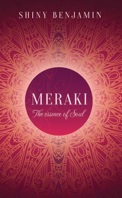 Meraki  - The essence of soul(English, Paperback, Shiny Benjamin)
