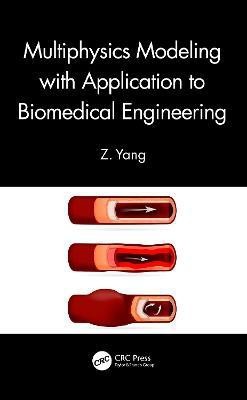 Multiphysics Modeling with Application to Biomedical Engineering(English, Hardcover, Yang Z.)