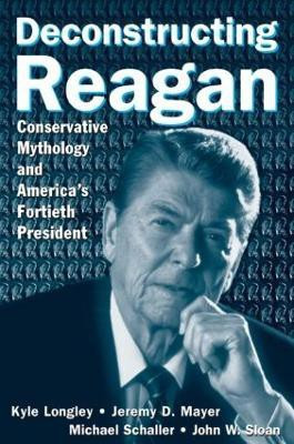 Deconstructing Reagan(English, Paperback, Longley Kyle)