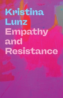 Empathy and Resistance(English, Paperback, Lunz Kristina)