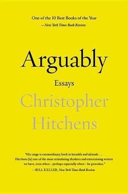 Arguably(English, Paperback, Hitchens Christopher)