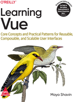 Learning Vue: Core Concepts and Practical Patterns for Reusable, Composable, and Scalable User Interfaces (Grayscale Indian Edition)(Paperback, Maya Shavin)