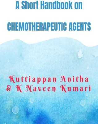 A Short Handbook on CHEMOTHERAPEUTIC AGENTS(English, Paperback, Kuttiappan Anitha)