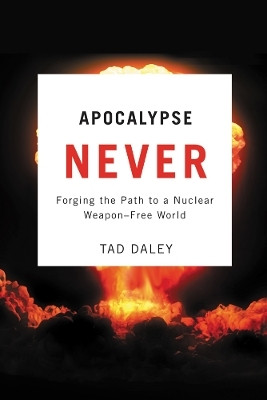 Apocalypse Never(English, Hardcover, Daley Tad)