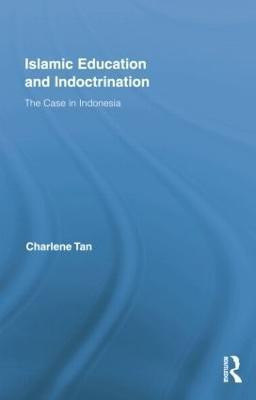 Islamic Education and Indoctrination(English, Paperback, Tan Charlene)