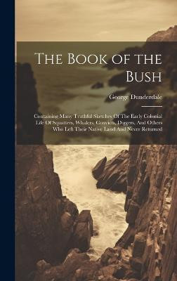 The Book of the Bush(English, Hardcover, Dunderdale George)