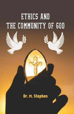 Ethics and the Community of God(Hardcover, M. Stephen)
