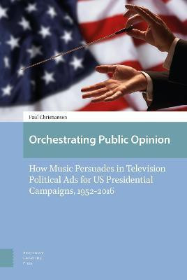 Orchestrating Public Opinion(English, Hardcover, Christiansen Paul)