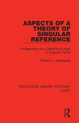 Aspects of a Theory of Singular Reference(English, Paperback, Greenberg William J.)