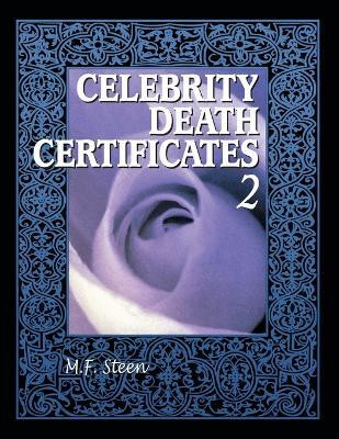 Celebrity Death Certificates 2(English, Paperback, Steen M.F.)