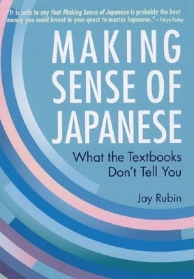 Making Sense of Japanese: What the Textbooks Don't Tell You(English, Paperback, Rubin Jay)