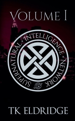 The Supernatural Intelligence Network - Volume One(English, Paperback, Eldridge Tk)