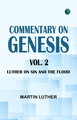 Commentary on Genesis, Vol. 2: Luther on Sin and the Flood(Paperback, Martin Luther)