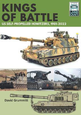 Land Craft 13 Kings of Battle US Self-Propelled Howitzers, 1981-2022(English, Paperback, Grummitt David)