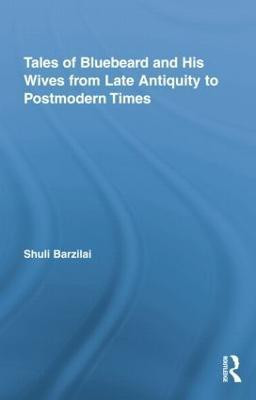 Tales of Bluebeard and His Wives from Late Antiquity to Postmodern Times(English, Paperback, Barzilai Shuli)