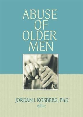 Abuse of Older Men(English, Paperback, Kosberg Jordan I.)