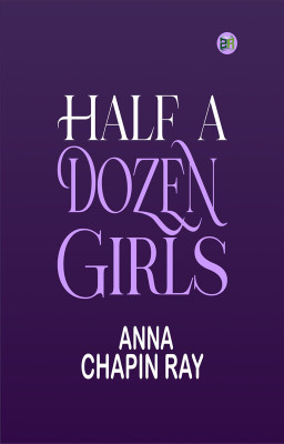Half a Dozen Girls(Paperback, Anna Chapin Ray)