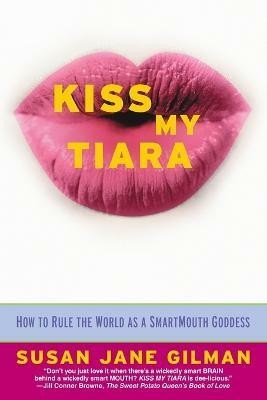 Kiss My Tiara(English, Paperback, Gilman Susan Jane)